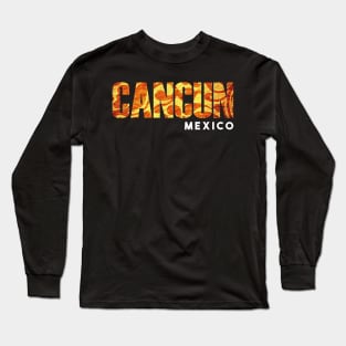 Cancun - Mexico Long Sleeve T-Shirt